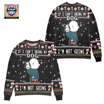 Snoopy Charlie Brown If I Cant Bring My Dog Im Not Going Ugly Christmas Sweater ? Usalast