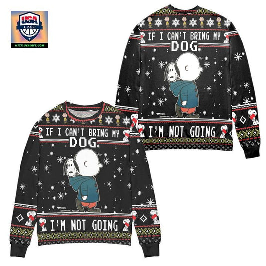 Snoopy Charlie Brown If I Cant Bring My Dog Im Not Going Ugly Christmas Sweater ? Usalast