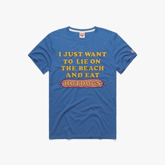 Lie On The Beach And Eat Hotdogs
