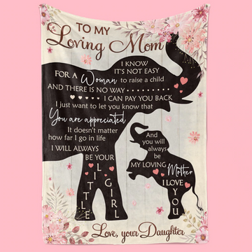 Gift For Mom - Always Be My Loving Mom - Blanket - Qttrendycustom