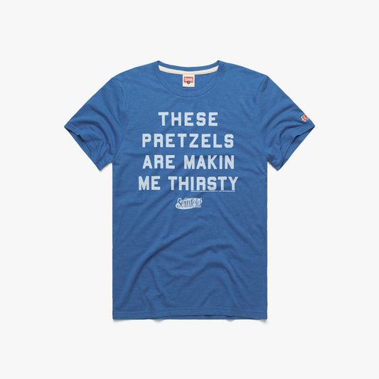 These Pretzels Are Makin Me Thirsty