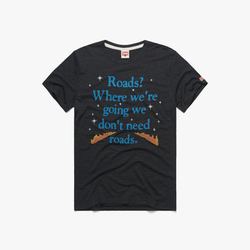 Where We're Going We Don't Need Roads