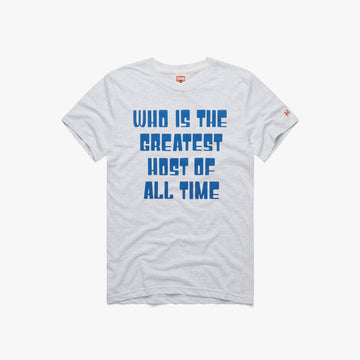 Who Is The Greatest Host Of All Time