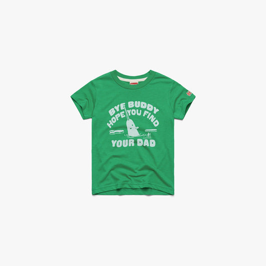 Youth Bye Buddy Hope You Find Your Dad