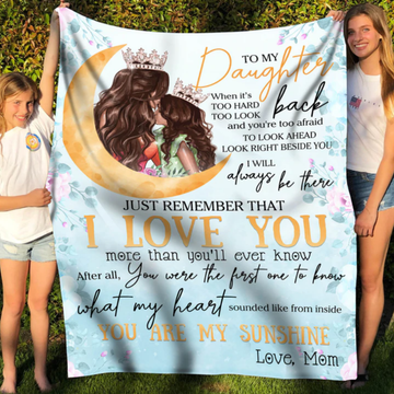 Gift For Daughter From Mom - Always Be There - Blanket - Qttrendycustom