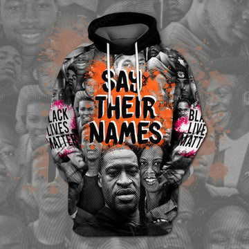 Blm Hoodie T-shirt Say Their Names Hoodie Blm Tee Black Lives Matter 3d Hoodie Zip Hoodie Moonbestprint