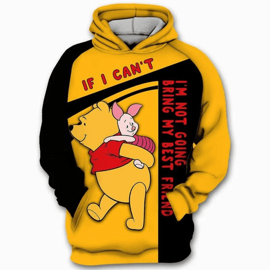 Disney Winnie The Pooh If I Can't I'm Not Going Bring My Best Friend 3d Hoodie Zip Hoodie Moonbestprint