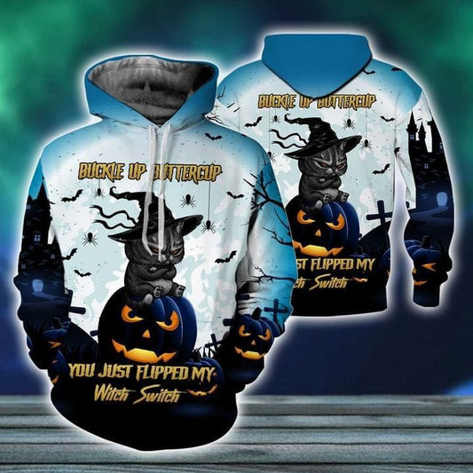 Happy Halloween Black Cat Buckle Up Buttercup You Just Flipped My Witch Switch 3d Hoodie Moonbestprint