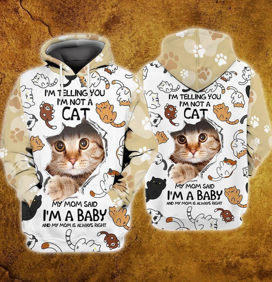 I'm A Baby I Am Telling You I Am Not A Cat My Mom Said I Am A Baby And My Mom Is Always Right For Men And Women 3d Hoodie Zip Hoodie Moonbestprint
