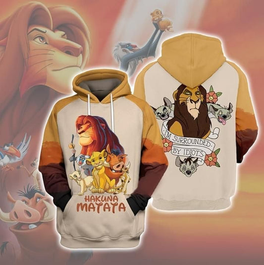 The Lion King Hakuna Matata I'm Surrounded By Idiots 3d Hoodie Moonbestprint
