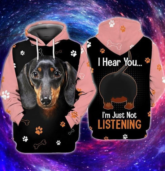 Dachshund Dog I Hear You I'm Just Not Listening Full Printing Hoodie 3d Hoodie Moonbestprint