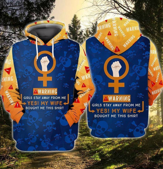 Family Warning Girls Stay Away From Me Yes My Wife Bought Me This Shirt For Men And Women 3d Hoodie Zip Hoodie Moonbestprint