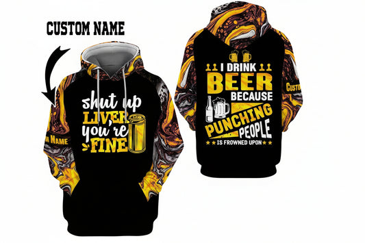 Custom Name I Drink Beer Because Punching People Is Frowned Upon 3d Hoodie Moonbestprint