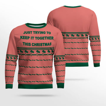 Just Trying To Keep It Togerther This Christmas Ugly Christmas Sweater Mocha Mousse – Moonbestprint