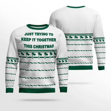 Just Trying To Keep It Togerther This Christmas Ugly Christmas Sweater White – Moonbestprint