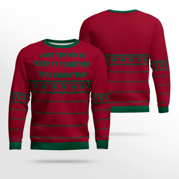 Just Trying To Keep It Togerther This Christmas Ugly Christmas Sweater Burgundy – Moonbestprint