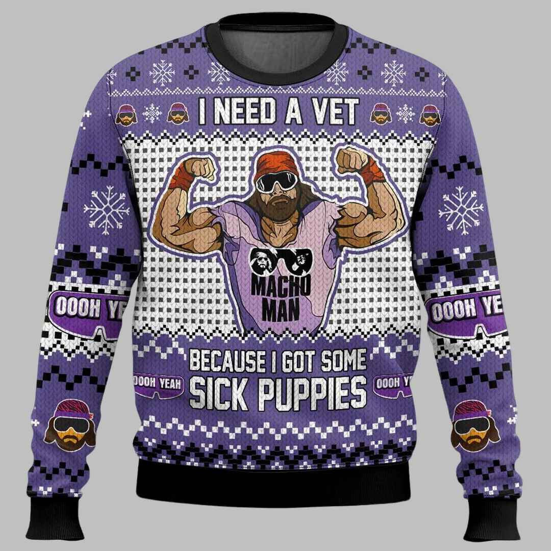 I Need A Vet Sick Puppies Macho Man Ugly Christmas Sweater – Moonbestprint