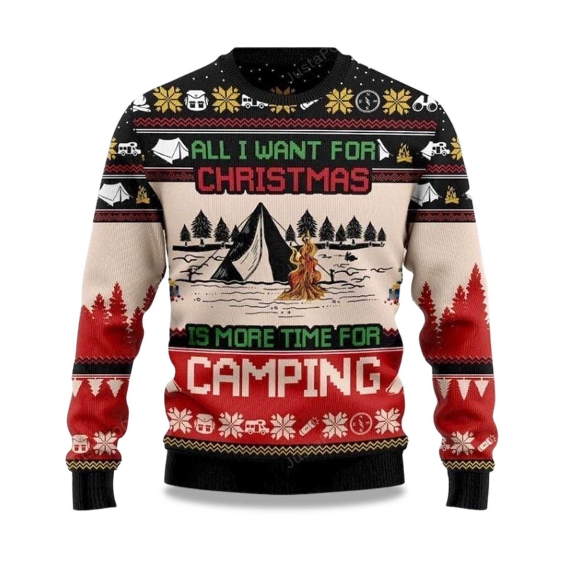 2026 All I Want For Christmas Is More Time For Camping Ugly Christmas Sweater Moonbestprint