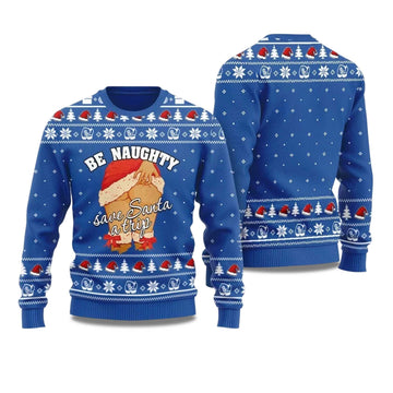 2026 Be Naughty Save Santa A Trip Christmas Sweater For Women Moonbestprint