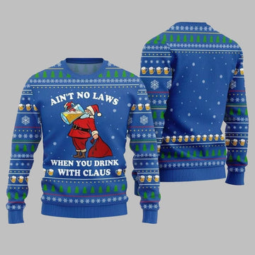 2026 Christmas Aint No Laws When You Drink With Claus Ugly Christmas Sweater - Moonbestprint