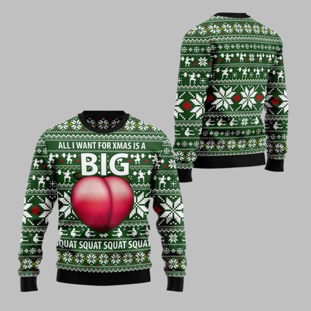 2026 Christmas All I Want For Xmas Is A Big Squat Ugly Christmas Sweater - Moonbestprint