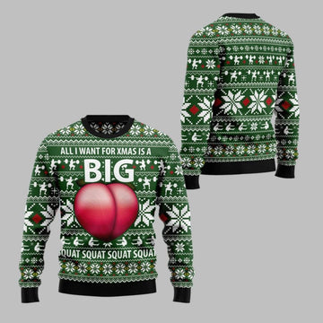 2026 Christmas All I Want For Xmas Is A Big Squat Ugly Christmas Sweater - Moonbestprint