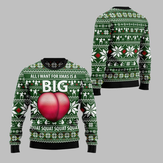 2026 Christmas All I Want For Xmas Is A Big Squat Ugly Christmas Sweater - Moonbestprint