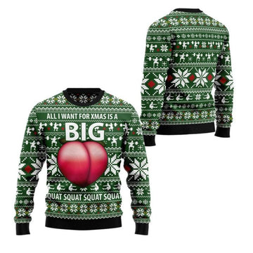 2025 Christmas All I Want For Xmas Is A Big Squat Ugly Christmas Sweater – Moonbestprint