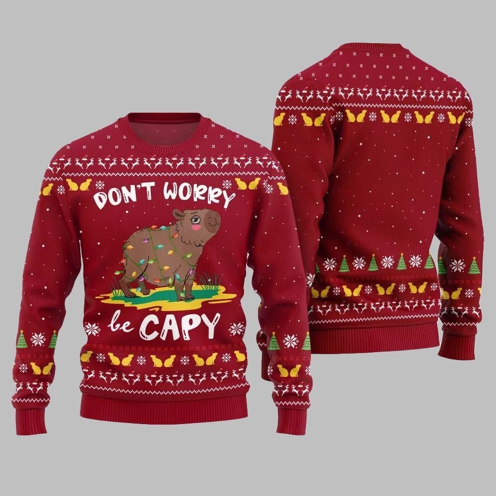 2026 Christmas Dont Worry Be Capy Ugly Christmas Sweater - Moonbestprint