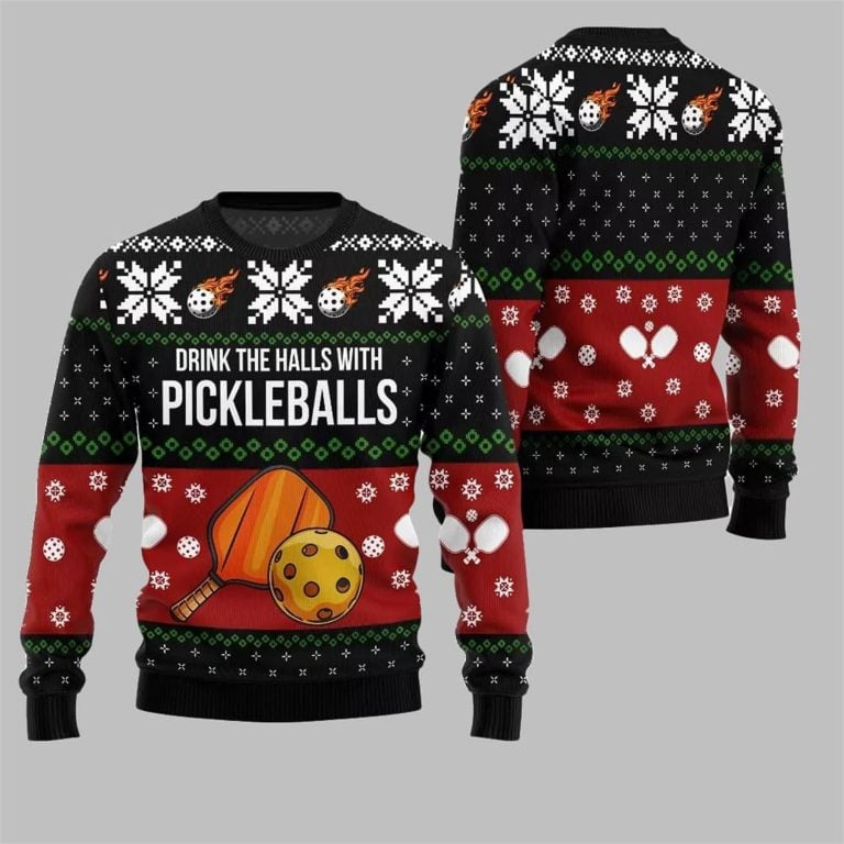2025 Christmas Drink The Halls With Pickleballs Ugly Sweater Black – Moonbestprint