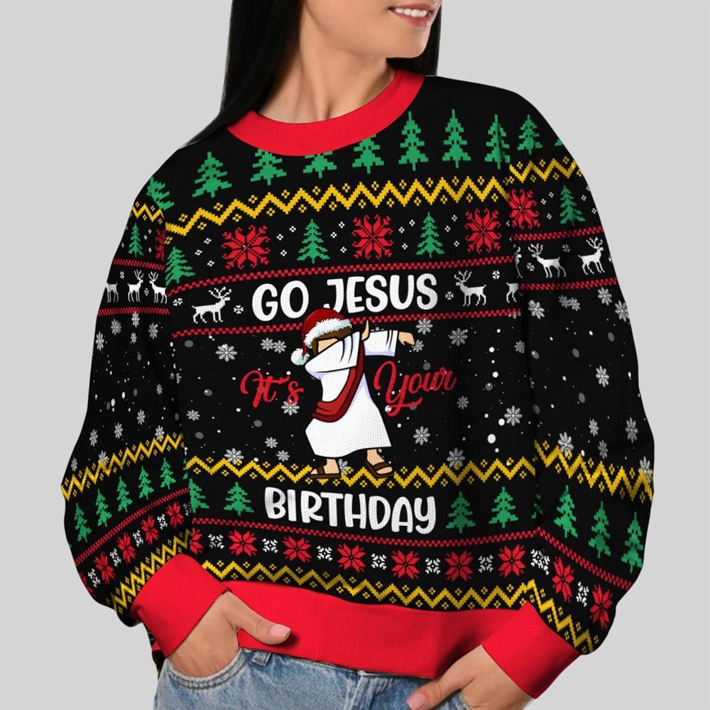 2026 Christmas Go Jesus It's Your Birthday Ugly Sweatshirt - Moonbestprint