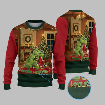 2026 Christmas Grnch I Fucking Love You Either Way Works Ugly Sweater - Moonbestprint