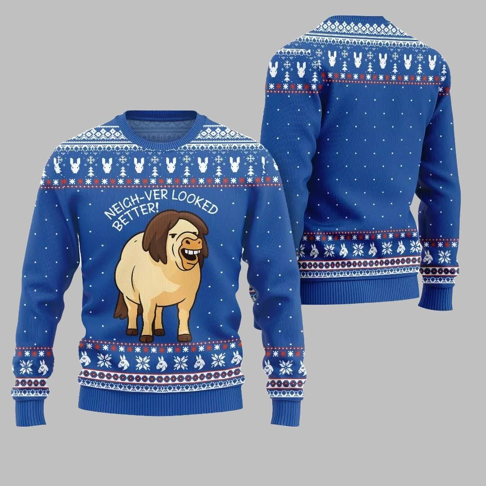 2026 Christmas Horse Neigh-ver Looked Better Ugly Christmas Sweater - Moonbestprint