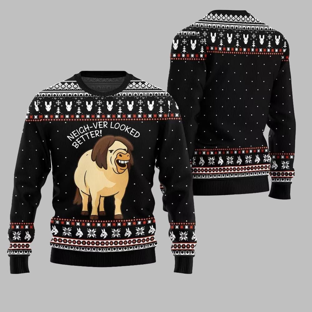 2026 Christmas Horse Neigh-ver Looked Better Ugly Christmas Sweater - Moonbestprint
