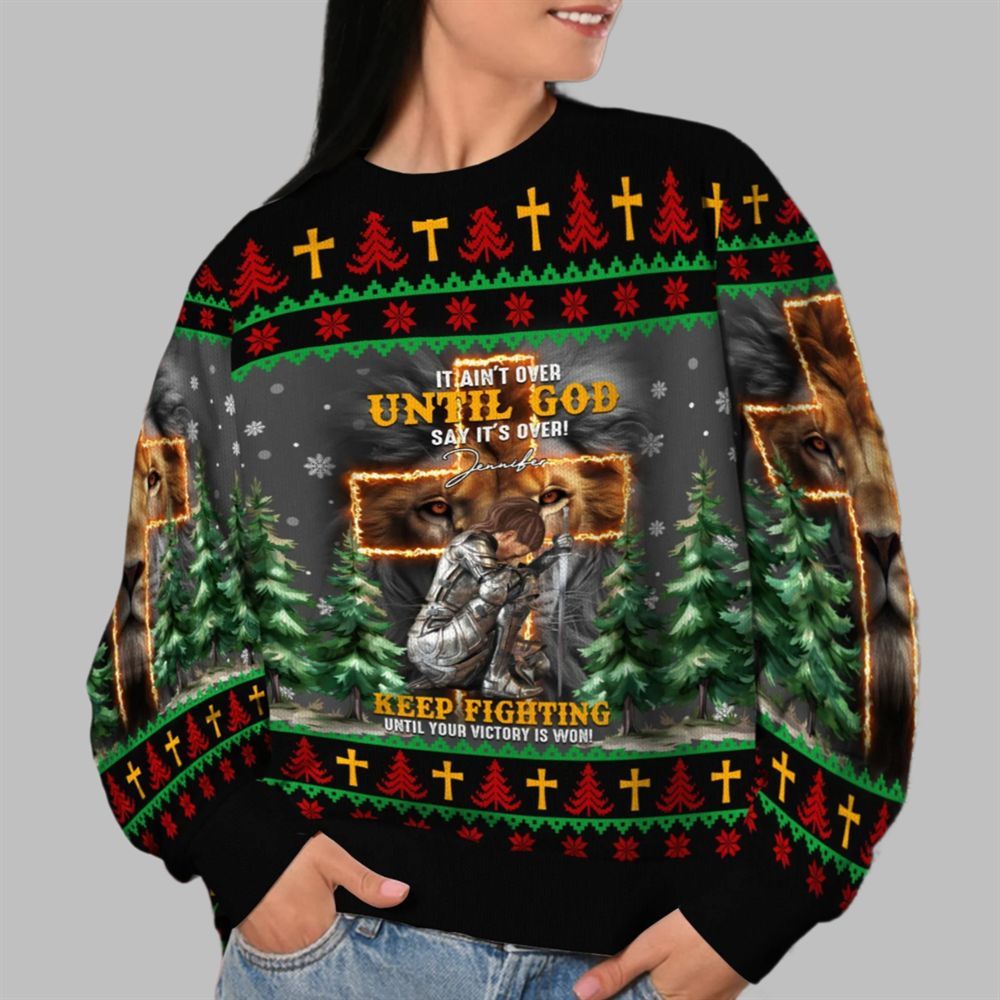2026 Christmas It Ain't Over Until God Says It's Over Christmas Ugly Sweatshirt - Moonbestprint