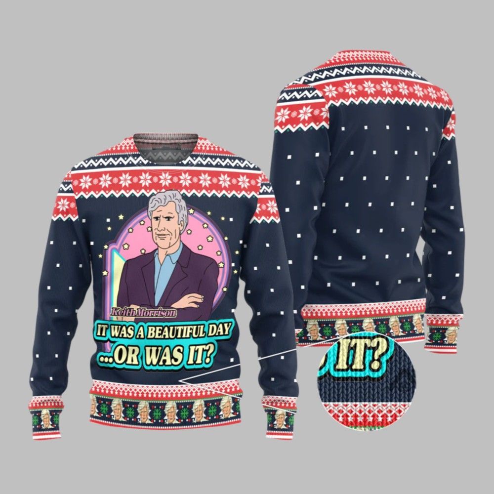 2026 Christmas Keith Morrison It Was A Beautiful Day Or Was It Ugly Christmas Sweater - Moonbestprint