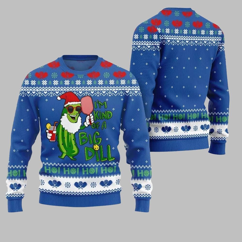 2026 Christmas Pickleball Im Kind Of A Big Dill Ugly Christmas Sweater - Moonbestprint