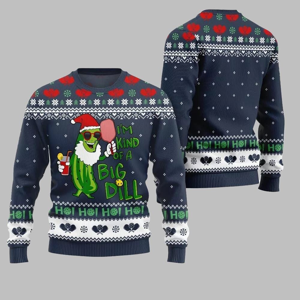 2026 Christmas Pickleball Im Kind Of A Big Dill Ugly Christmas Sweater - Moonbestprint