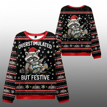 2026 Christmas Raccoon Overstimulated But Festive Ugly Sweater - Moonbestprint