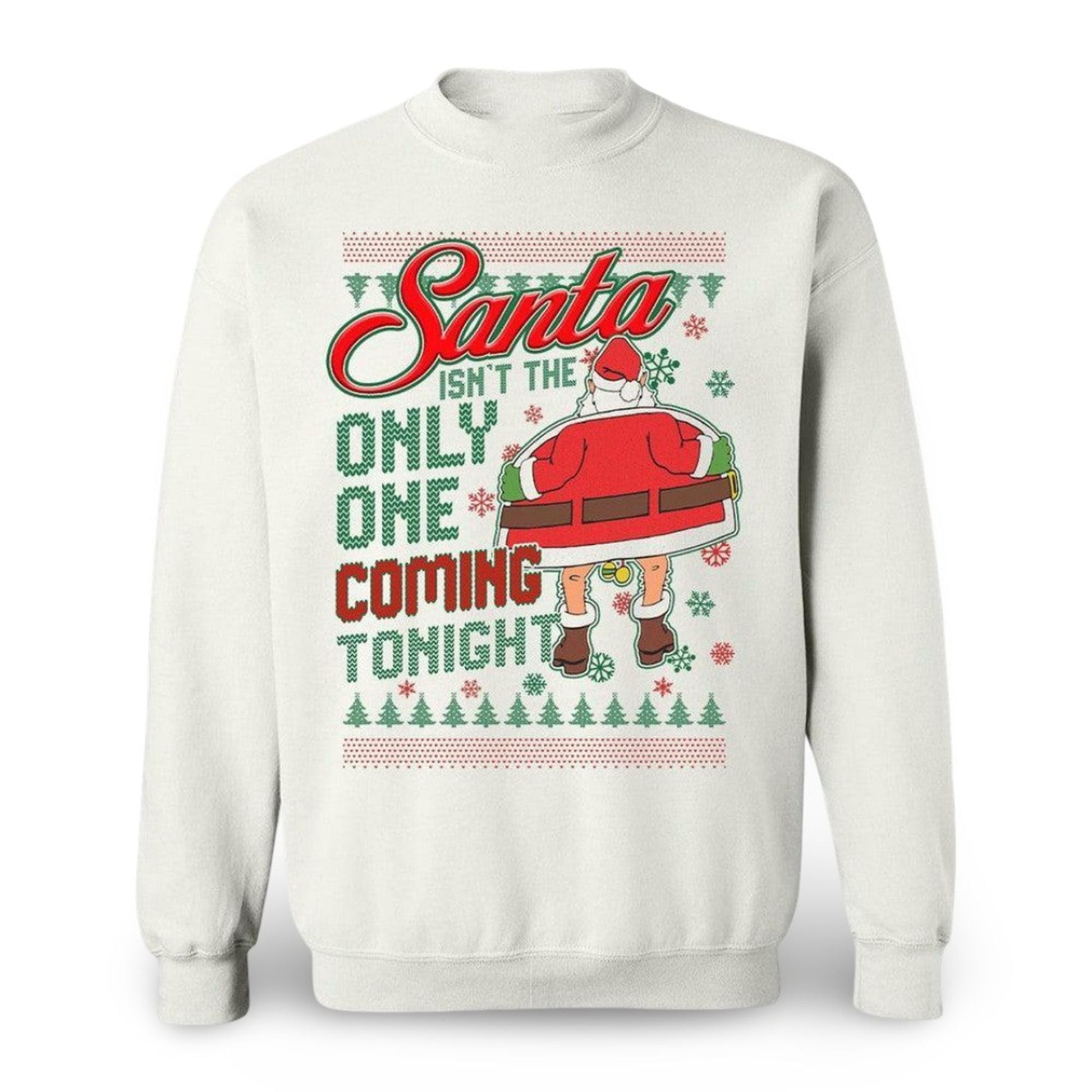 2026 Christmas Santa Isnt The Only One Coming Tonight Ugly Sweater - Moonbestprint