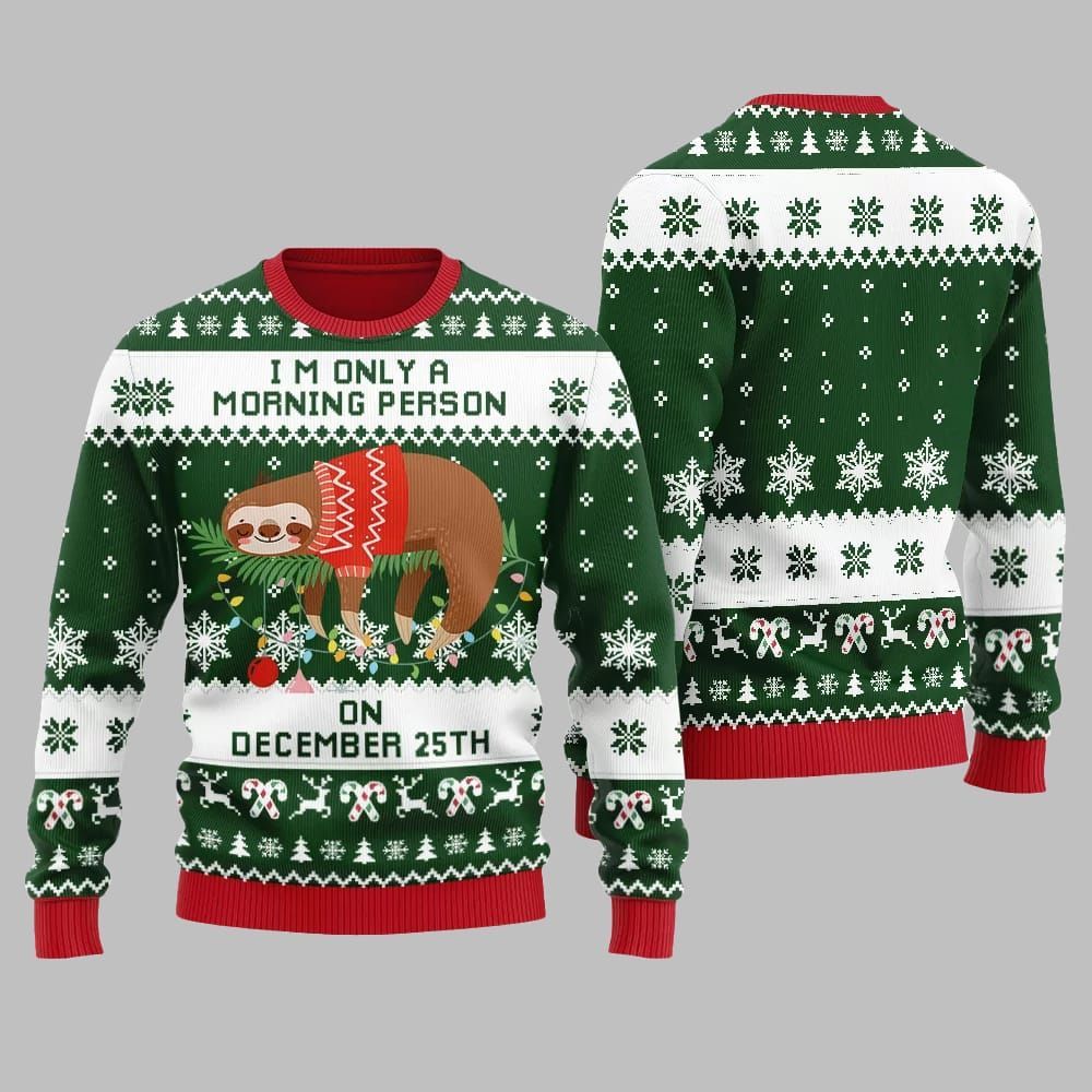 2026 Christmas Sloth Im Only A Morning Person On December 25Th Ugly Christmas Sweater - Moonbestprint