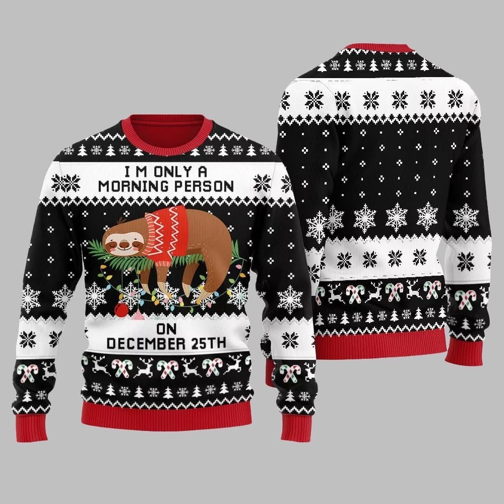 2026 Christmas Sloth Im Only A Morning Person On December 25Th Ugly Christmas Sweater - Moonbestprint
