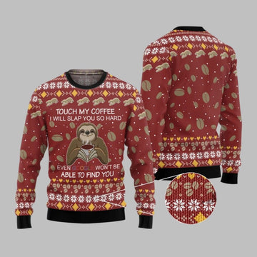 2026 Christmas Sloth Touch My Coffee I Will Slap You So Hard Ugly Christmas Sweater - Moonbestprint