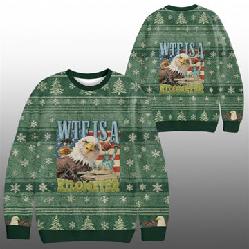 2026 Christmas WTF Is A Kilometer Eagle Ugly Sweater - Moonbestprint