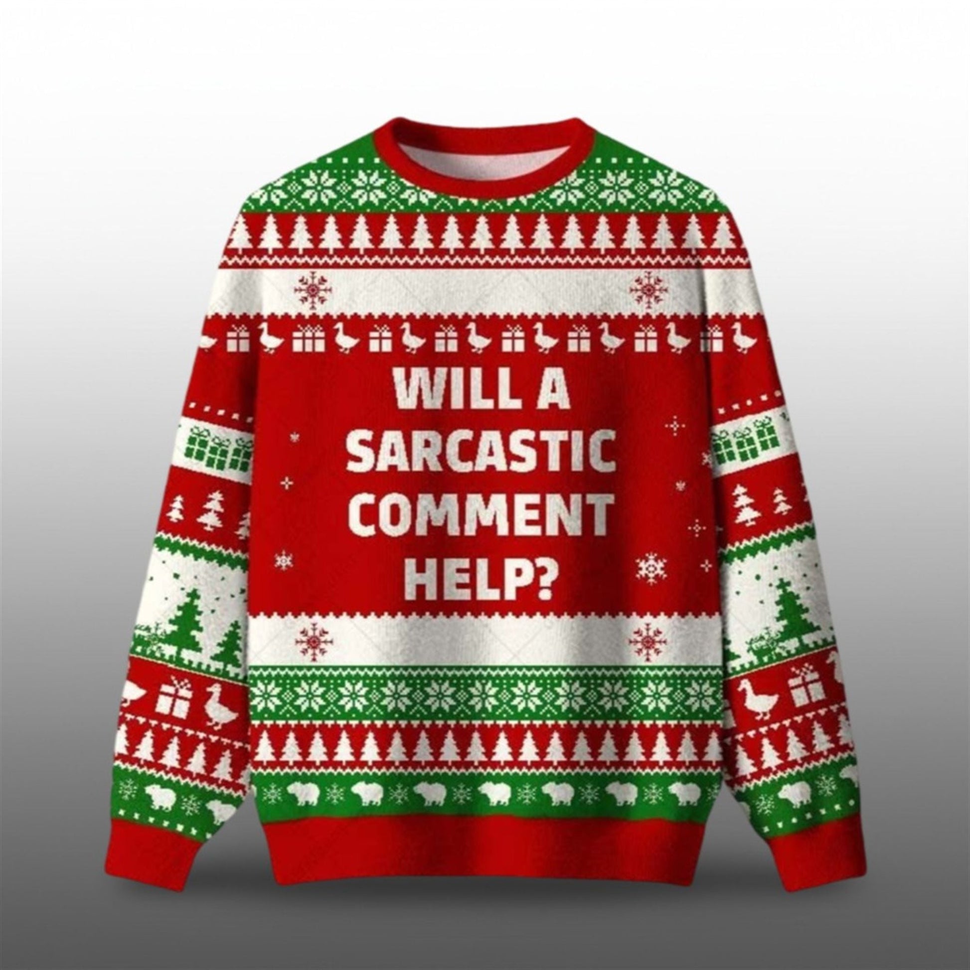 2026 Christmas Will A Sarcastic Comment Help Ugly Sweater - Moonbestprint