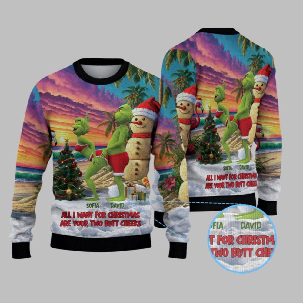 2026 Grnch All I Want For Christmas Are Your Two Butt Cheeks Ugly Sweater - Moonbestprint