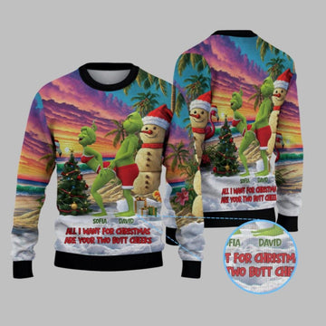 2026 Grnch All I Want For Christmas Are Your Two Butt Cheeks Ugly Sweater - Moonbestprint