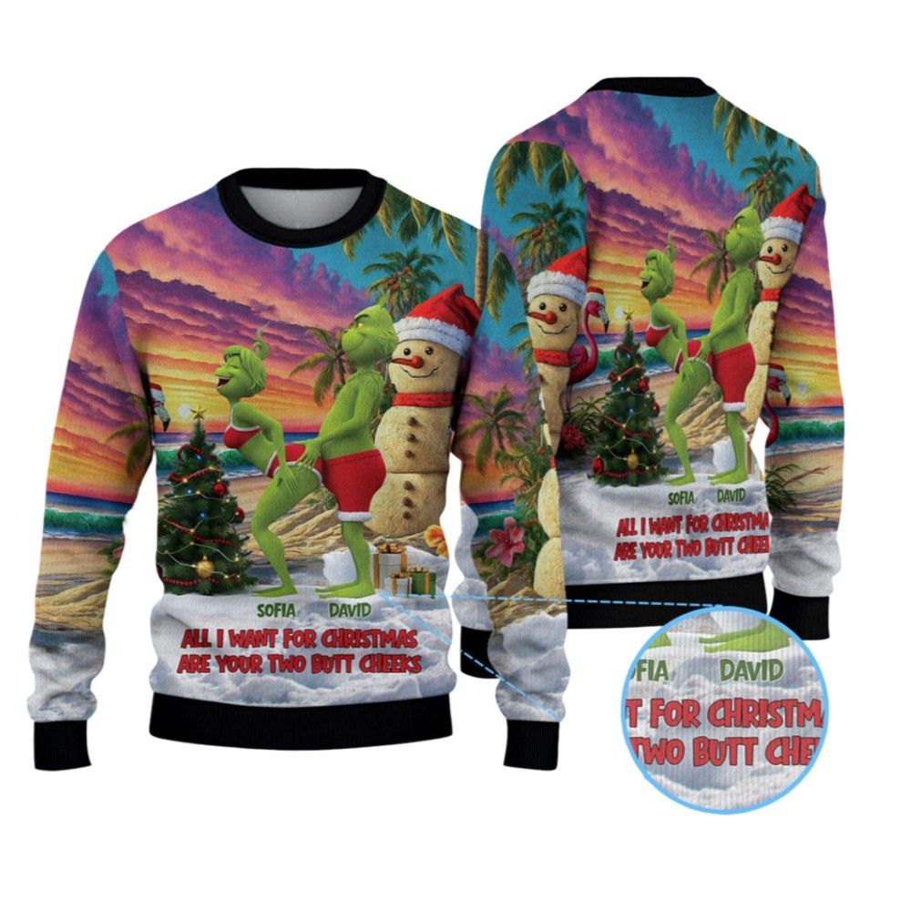 2026 Grnch All I Want For Christmas Are Your Two Butt Cheeks Ugly Sweater - Moonbestprint