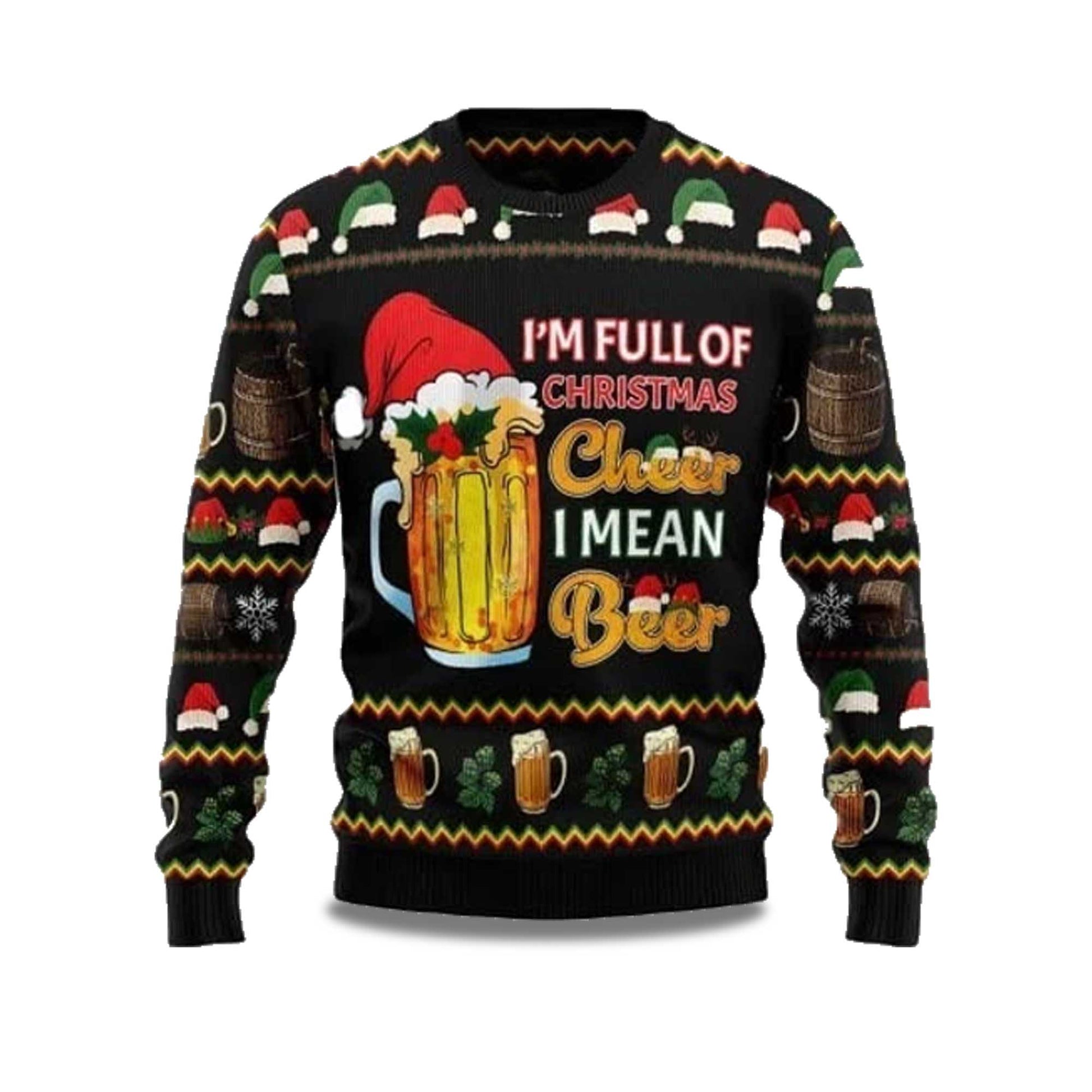 2026 I'm Full Of Christmas Cheer I Mean Beer Ugly Christmas Sweater Moonbestprint