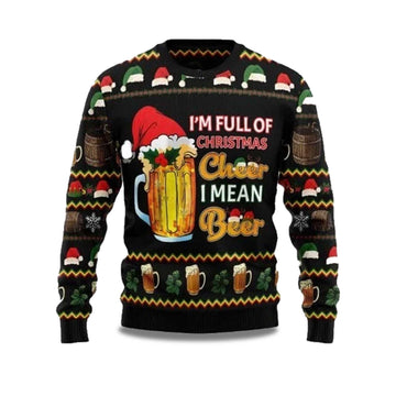 2026 I'm Full Of Christmas Cheer I Mean Beer Ugly Christmas Sweater Moonbestprint